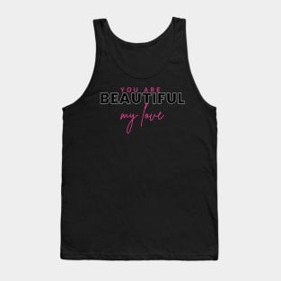 you are beautiful my love Tank Top